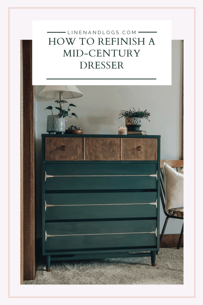 Linen and Logs - How to refinish a mid-century dresser